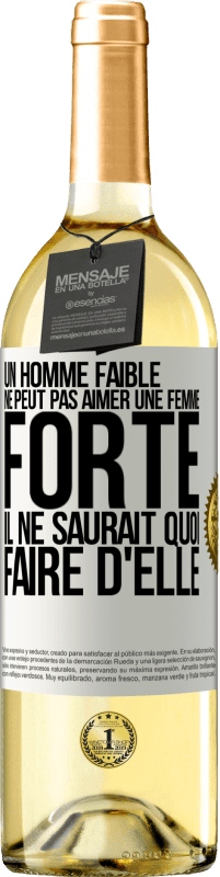 29,95 € Envoi gratuit | Vin blanc Édition WHITE Un homme faible ne peut pas aimer une femme forte. Il ne saurait quoi faire d'elle Étiquette Blanche. Étiquette personnalisable Vin jeune Récolte 2024 Verdejo