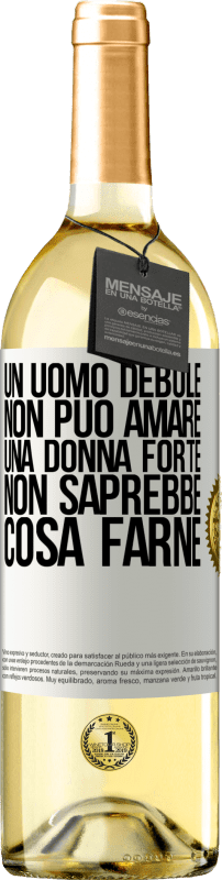 29,95 € Spedizione Gratuita | Vino bianco Edizione WHITE Un uomo debole non può amare una donna forte, non saprebbe cosa farne Etichetta Bianca. Etichetta personalizzabile Vino giovane Raccogliere 2024 Verdejo