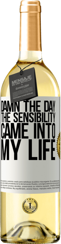 29,95 € Free Shipping | White Wine WHITE Edition Damn the day the sensibility came into my life White Label. Customizable label Young wine Harvest 2023 Verdejo