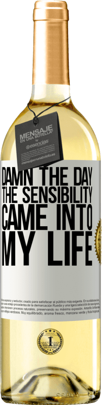 29,95 € Free Shipping | White Wine WHITE Edition Damn the day the sensibility came into my life White Label. Customizable label Young wine Harvest 2024 Verdejo