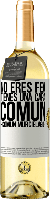 29,95 € 送料無料 | 白ワイン WHITEエディション No eres fea, tienes una cara común (común murciélago) ホワイトラベル. カスタマイズ可能なラベル 若いワイン 収穫 2025 Verdejo
