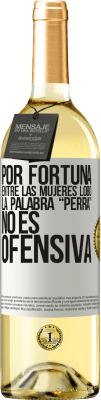 29,95 € Envío gratis | Vino Blanco Edición WHITE Por fortuna entre las mujeres lobo, la palabra “perra” no es ofensiva Etiqueta Blanca. Etiqueta personalizable Vino joven Cosecha 2024 Verdejo