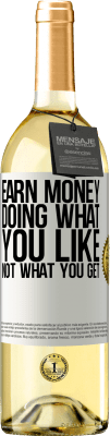 29,95 € Free Shipping | White Wine WHITE Edition Earn money doing what you like, not what you get White Label. Customizable label Young wine Harvest 2025 Verdejo