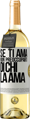 29,95 € Spedizione Gratuita | Vino bianco Edizione WHITE Se ti ama, non preoccuparti di chi la ama Etichetta Bianca. Etichetta personalizzabile Vino giovane Raccogliere 2023 Verdejo