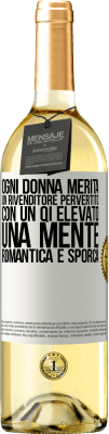 29,95 € Spedizione Gratuita | Vino bianco Edizione WHITE Ogni donna merita un rivenditore pervertito con un QI elevato, una mente romantica e sporca Etichetta Bianca. Etichetta personalizzabile Vino giovane Raccogliere 2024 Verdejo