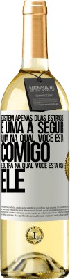 29,95 € Envio grátis | Vinho branco Edição WHITE Existem apenas duas estradas, e uma a seguir, uma na qual você está comigo e outra na qual você está com ele Etiqueta Branca. Etiqueta personalizável Vinho jovem Colheita 2023 Verdejo