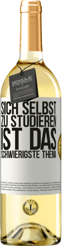 29,95 € Kostenloser Versand | Weißwein WHITE Ausgabe Sich selbst zu studieren ist das schwierigste Thema Weißes Etikett. Anpassbares Etikett Junger Wein Ernte 2024 Verdejo