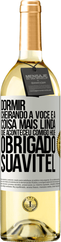 29,95 € Envio grátis | Vinho branco Edição WHITE Dormir cheirando a você é a coisa mais linda que aconteceu comigo hoje. Obrigado Suavitel Etiqueta Branca. Etiqueta personalizável Vinho jovem Colheita 2024 Verdejo