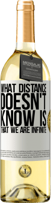 29,95 € Free Shipping | White Wine WHITE Edition What distance does not know is that we are infinite White Label. Customizable label Young wine Harvest 2024 Verdejo