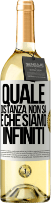 29,95 € Spedizione Gratuita | Vino bianco Edizione WHITE Quale distanza non sa è che siamo infiniti Etichetta Bianca. Etichetta personalizzabile Vino giovane Raccogliere 2023 Verdejo