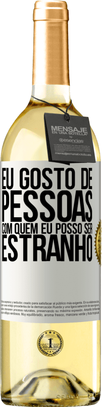 29,95 € Envio grátis | Vinho branco Edição WHITE Eu gosto de pessoas com quem eu posso ser estranho Etiqueta Branca. Etiqueta personalizável Vinho jovem Colheita 2024 Verdejo