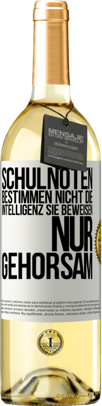 29,95 € Kostenloser Versand | Weißwein WHITE Ausgabe Schulnoten bestimmen nicht die Intelligenz. Sie beweisen nur Gehorsam Weißes Etikett. Anpassbares Etikett Junger Wein Ernte 2024 Verdejo