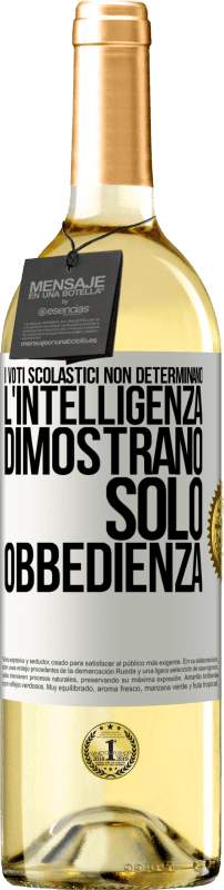 29,95 € Spedizione Gratuita | Vino bianco Edizione WHITE I voti scolastici non determinano l'intelligenza. Dimostrano solo obbedienza Etichetta Bianca. Etichetta personalizzabile Vino giovane Raccogliere 2024 Verdejo