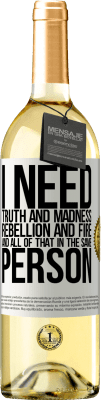 29,95 € Free Shipping | White Wine WHITE Edition I need truth and madness, rebellion and fire ... And all that in the same person White Label. Customizable label Young wine Harvest 2025 Verdejo
