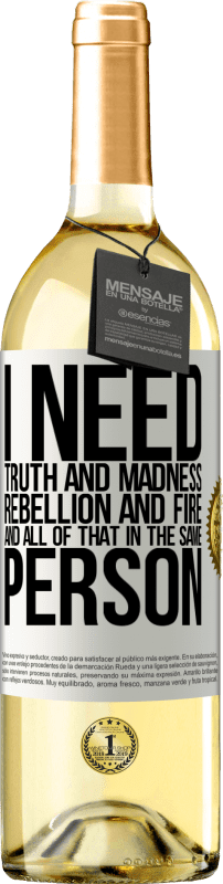 29,95 € Бесплатная доставка | Белое вино Издание WHITE Мне нужна правда и безумие, бунт и огонь ... И все это в одном лице Белая этикетка. Настраиваемая этикетка Молодое вино Урожай 2023 Verdejo
