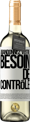 29,95 € Envoi gratuit | Vin blanc Édition WHITE Abandonnez votre besoin de contrôle Étiquette Blanche. Étiquette personnalisable Vin jeune Récolte 2023 Verdejo