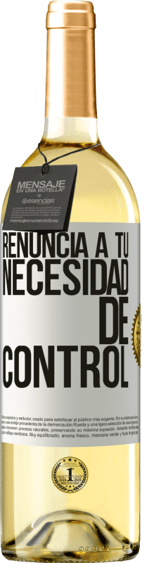 29,95 € Envío gratis | Vino Blanco Edición WHITE Renuncia a tu necesidad de control Etiqueta Blanca. Etiqueta personalizable Vino joven Cosecha 2024 Verdejo