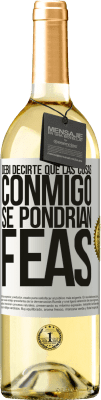 29,95 € Envío gratis | Vino Blanco Edición WHITE Debí decirte que las cosas conmigo se pondrían feas Etiqueta Blanca. Etiqueta personalizable Vino joven Cosecha 2024 Verdejo