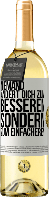 29,95 € Kostenloser Versand | Weißwein WHITE Ausgabe Niemand ändert dich zum Besseren sondern zum Einfacheren Weißes Etikett. Anpassbares Etikett Junger Wein Ernte 2024 Verdejo