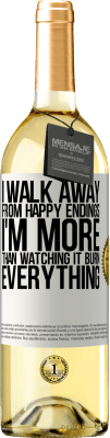 29,95 € Free Shipping | White Wine WHITE Edition I walk away from happy endings, I'm more than watching it burn everything White Label. Customizable label Young wine Harvest 2024 Verdejo