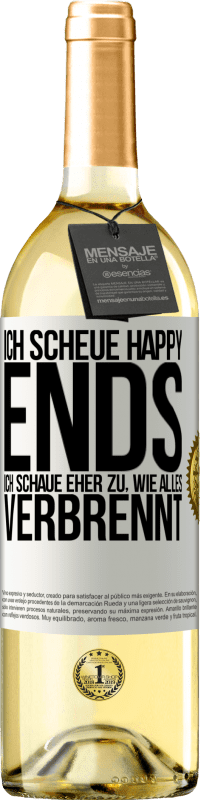 29,95 € Kostenloser Versand | Weißwein WHITE Ausgabe Ich scheue Happy Ends, ich schaue eher zu, wie alles verbrennt Weißes Etikett. Anpassbares Etikett Junger Wein Ernte 2024 Verdejo