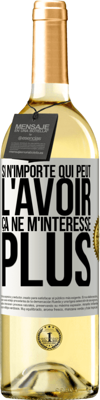 29,95 € Envoi gratuit | Vin blanc Édition WHITE Si n'importe qui peut l'avoir, ça ne m'intéresse plus Étiquette Blanche. Étiquette personnalisable Vin jeune Récolte 2024 Verdejo