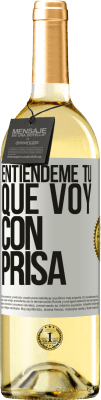 29,95 € Envío gratis | Vino Blanco Edición WHITE Entiéndeme tú, que voy con prisa Etiqueta Blanca. Etiqueta personalizable Vino joven Cosecha 2024 Verdejo