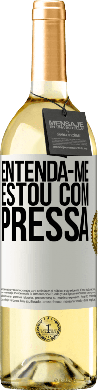 29,95 € Envio grátis | Vinho branco Edição WHITE Entenda-me, estou com pressa Etiqueta Branca. Etiqueta personalizável Vinho jovem Colheita 2024 Verdejo