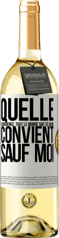 29,95 € Envoi gratuit | Vin blanc Édition WHITE Quelle coïncidence. Tout le monde sait ce qui me convient sauf moi Étiquette Blanche. Étiquette personnalisable Vin jeune Récolte 2024 Verdejo