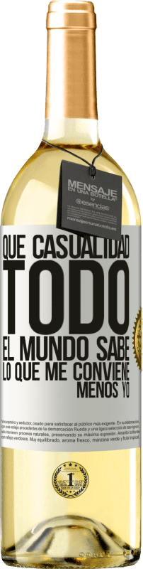 29,95 € Envío gratis | Vino Blanco Edición WHITE Qué casualidad. Todo el mundo sabe lo que me conviene, menos yo Etiqueta Blanca. Etiqueta personalizable Vino joven Cosecha 2024 Verdejo