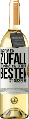 29,95 € Kostenloser Versand | Weißwein WHITE Ausgabe Was für ein Zufall. Jeder weiß, was für mich am Besten ist, außer mir Weißes Etikett. Anpassbares Etikett Junger Wein Ernte 2023 Verdejo