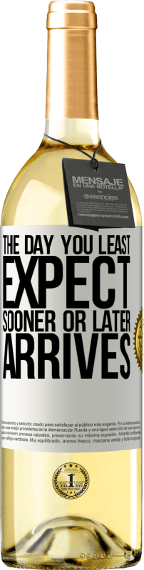 29,95 € Бесплатная доставка | Белое вино Издание WHITE День, которого вы меньше всего ожидаете, рано или поздно наступит Белая этикетка. Настраиваемая этикетка Молодое вино Урожай 2023 Verdejo