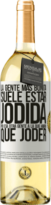 29,95 € Envío gratis | Vino Blanco Edición WHITE La gente más bonita suele estar jodida por esa otra gente a la que habría que joder Etiqueta Blanca. Etiqueta personalizable Vino joven Cosecha 2025 Verdejo