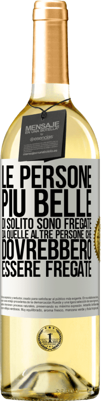 29,95 € Spedizione Gratuita | Vino bianco Edizione WHITE Le persone più belle di solito sono fregate da quelle altre persone che dovrebbero essere fregate Etichetta Bianca. Etichetta personalizzabile Vino giovane Raccogliere 2024 Verdejo