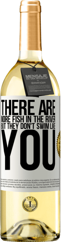 29,95 € Бесплатная доставка | Белое вино Издание WHITE В реке больше рыбы, но они не плавают как ты Белая этикетка. Настраиваемая этикетка Молодое вино Урожай 2023 Verdejo