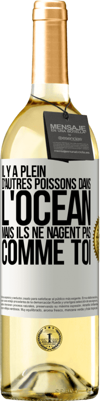 29,95 € Envoi gratuit | Vin blanc Édition WHITE Il y a plein d'autres poissons dans l'océan, mais ils ne nagent pas comme toi Étiquette Blanche. Étiquette personnalisable Vin jeune Récolte 2024 Verdejo