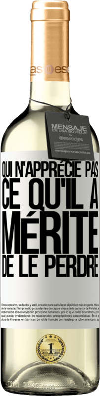 29,95 € Envoi gratuit | Vin blanc Édition WHITE Qui n'apprécie pas ce qu'il a, mérite de le perdre Étiquette Blanche. Étiquette personnalisable Vin jeune Récolte 2025 Verdejo
