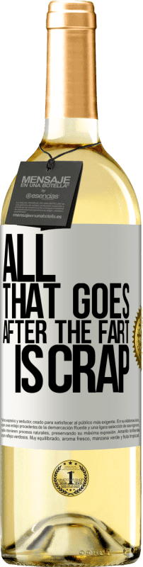 29,95 € Free Shipping | White Wine WHITE Edition All that goes after the fart is crap White Label. Customizable label Young wine Harvest 2024 Verdejo