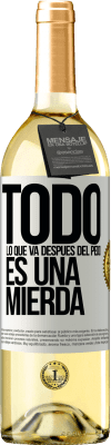 29,95 € Envío gratis | Vino Blanco Edición WHITE Todo lo que va después del pedo es una mierda Etiqueta Blanca. Etiqueta personalizable Vino joven Cosecha 2024 Verdejo