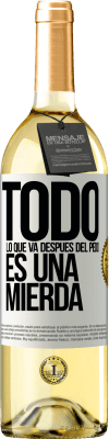 29,95 € Envío gratis | Vino Blanco Edición WHITE Todo lo que va después del pedo es una mierda Etiqueta Blanca. Etiqueta personalizable Vino joven Cosecha 2025 Verdejo