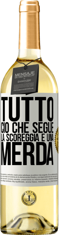 29,95 € Spedizione Gratuita | Vino bianco Edizione WHITE Tutto ciò che segue la scoreggia è una merda Etichetta Bianca. Etichetta personalizzabile Vino giovane Raccogliere 2024 Verdejo