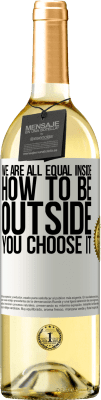 29,95 € Free Shipping | White Wine WHITE Edition We are all equal inside, how to be outside you choose it White Label. Customizable label Young wine Harvest 2023 Verdejo