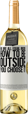 29,95 € Free Shipping | White Wine WHITE Edition We are all equal inside, how to be outside you choose it White Label. Customizable label Young wine Harvest 2025 Verdejo