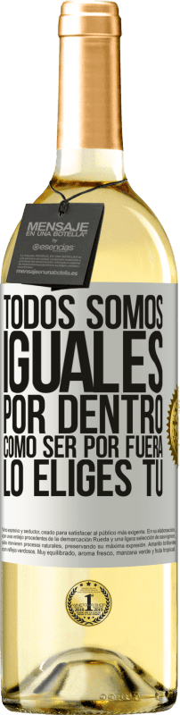 29,95 € Envío gratis | Vino Blanco Edición WHITE Todos somos iguales por dentro, cómo ser por fuera lo eliges tú Etiqueta Blanca. Etiqueta personalizable Vino joven Cosecha 2025 Verdejo
