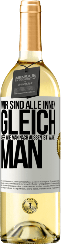 29,95 € Kostenloser Versand | Weißwein WHITE Ausgabe Wir sind alle innen gleich, aber wie man nach außen ist, wählt man Weißes Etikett. Anpassbares Etikett Junger Wein Ernte 2024 Verdejo