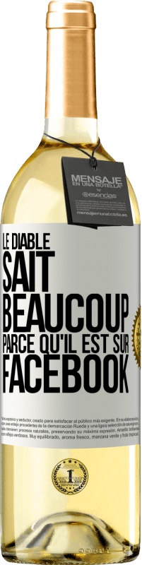 29,95 € Envoi gratuit | Vin blanc Édition WHITE Le diable sait beaucoup, parce qu'il est sur Facebook Étiquette Blanche. Étiquette personnalisable Vin jeune Récolte 2024 Verdejo