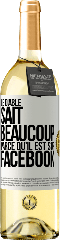 29,95 € Envoi gratuit | Vin blanc Édition WHITE Le diable sait beaucoup, parce qu'il est sur Facebook Étiquette Blanche. Étiquette personnalisable Vin jeune Récolte 2025 Verdejo