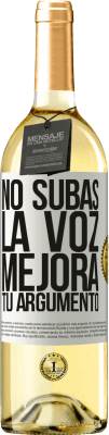 29,95 € Envío gratis | Vino Blanco Edición WHITE No subas la voz, mejora tu argumento Etiqueta Blanca. Etiqueta personalizable Vino joven Cosecha 2023 Verdejo