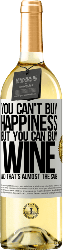 29,95 € Free Shipping | White Wine WHITE Edition You can't buy happiness, but you can buy wine and that's almost the same White Label. Customizable label Young wine Harvest 2023 Verdejo