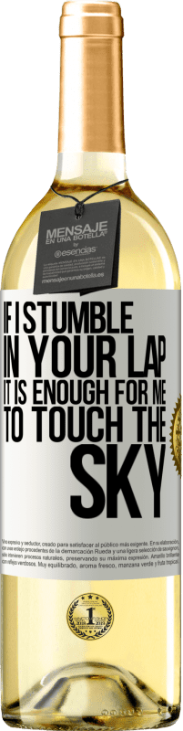 29,95 € Free Shipping | White Wine WHITE Edition If I stumble in your lap it is enough for me to touch the sky White Label. Customizable label Young wine Harvest 2023 Verdejo